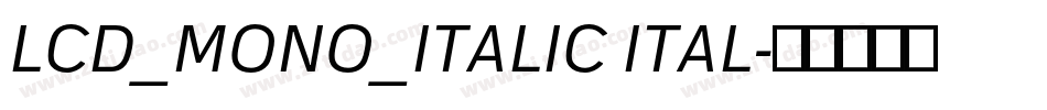 LCD_MONO_ITALIC ITAL字体转换